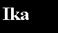 Text Box: Ika